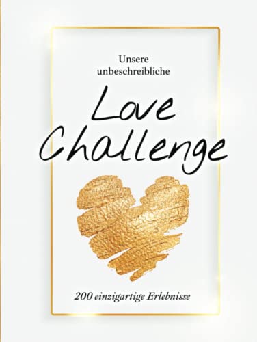 "Love Challenge: 200 einzigartige Erlebnisse"