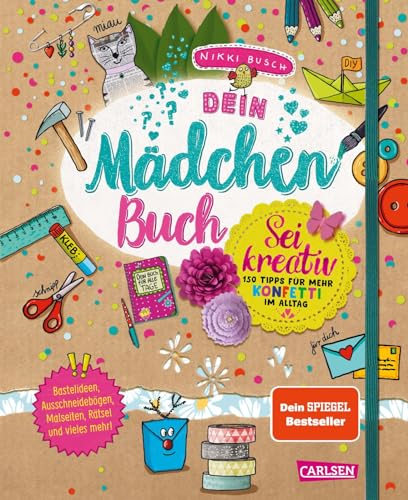 Kreatives Mädchenbuch: 150 Tipps & Ideen.